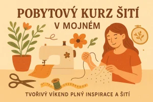 Víkendový kurz šití v Mojném - květen I